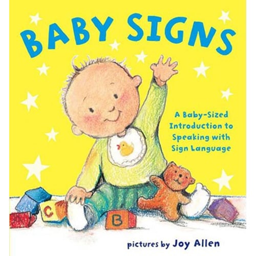 Baby Signs: A Baby-Sized Introduction to Speaking with Sign Language (Board book) | McNally Jackson Books