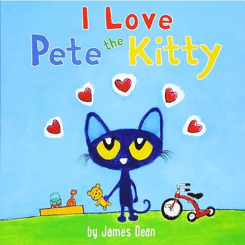 Pete the Kitty: I Love Pete the Kitty (Pete the Cat) Board book – Picture Book, December 19, 2017