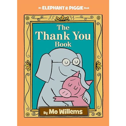 Thank You Book, The-An Elephant and Piggie Book Hardcover – Illustrated, May 3, 2016