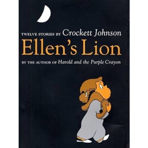 Ellen's Lion: Twelve Stories by Crockett Johnson