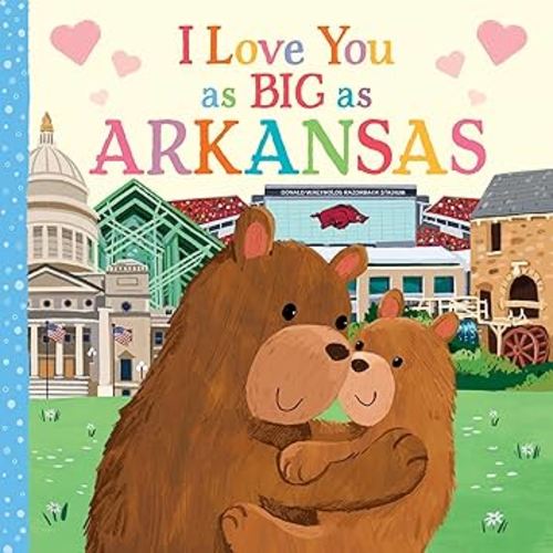 I Love You as Big as Arkansas: A Sweet Love Board Book for Toddlers, the Perfect Easter Gift!