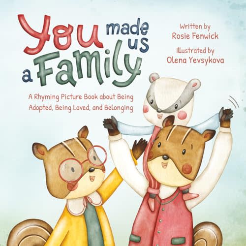 You Made Us a Family: A Rhyming Picture Book about Being Adopted, Being Loved, and Belonging (Hugs & Dreams)
