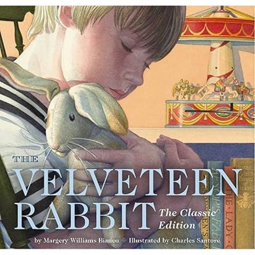 The Velveteen Rabbit Board Book: The Classic Edition (The Timeless Classic of a Toy Made Real)