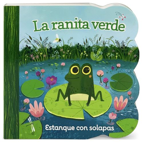 La ranita verde/ Little Green Frog (Chunky Lift a Flap Board Book) (Spanish Edition)