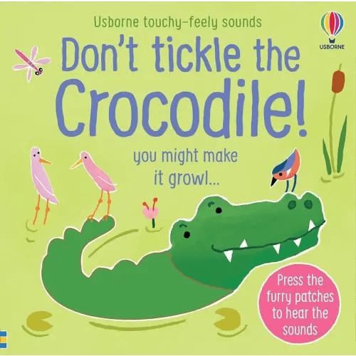 Don't Tickle the Crocodile! (Touchy-Feely Sound Books)