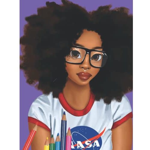 Black Girl Magic Coloring Book: An African American Woman Coloring Book Celebrating Black Culture & History For Teens , Adults