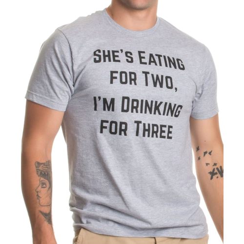 Drinking for Three | Funny New Dad Father Pregnancy Announcement Joke T-Shirt