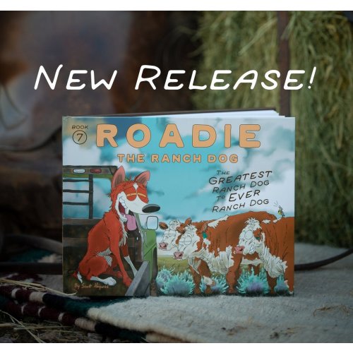Roadie the Ranch Dog #7 The greatest ranch dog to ever ranch dog