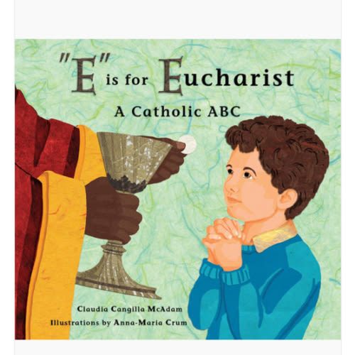 E is for Eucharist: A Catholic ABC