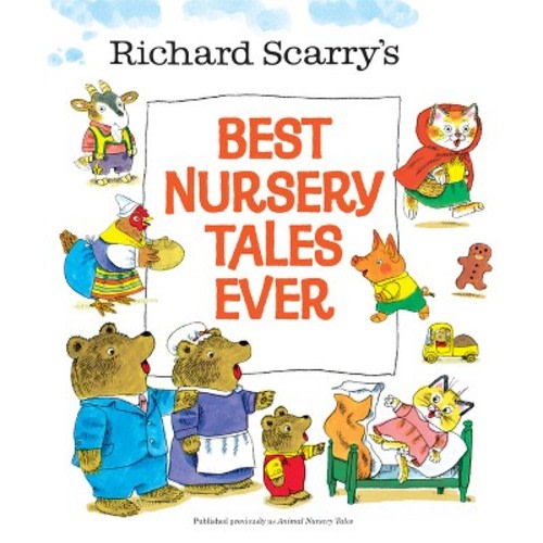 Richard Scarry's Best Nursery Tales Ever -