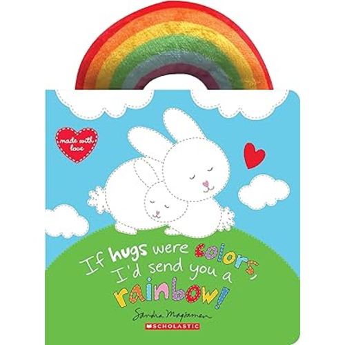 If Hugs Were Colors, I'd Send You a Rainbow!
