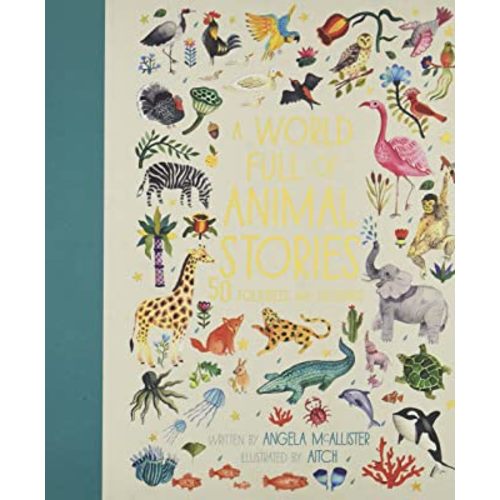 A World Full of Animal Stories: 50 folk tales and legends (Volume 2) (World Full of..., 2)