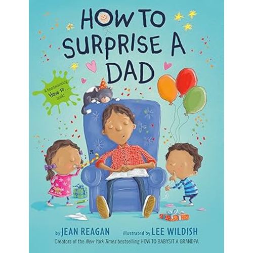 How to Surprise a Dad: A Book for Dads and Kids (How To Series)