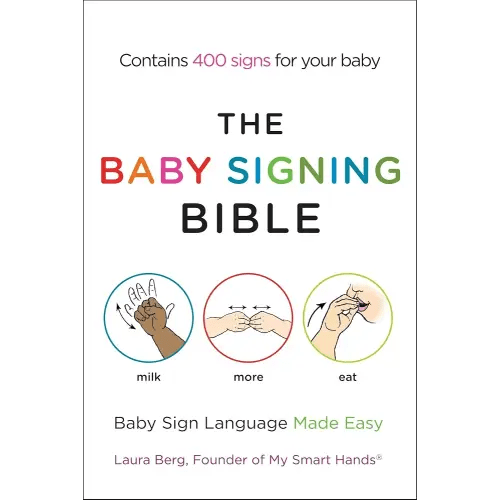 The Baby Signing Bible: Baby Sign Language Made Easy