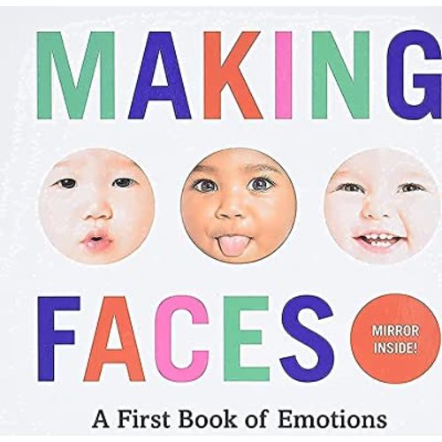 Making Faces: A First Book of Emotions