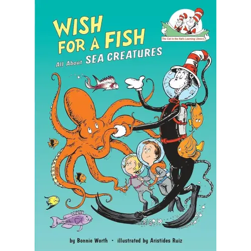 Wish for a Fish: All About Sea Creatures (The Cat in the Hat's Learning Library)