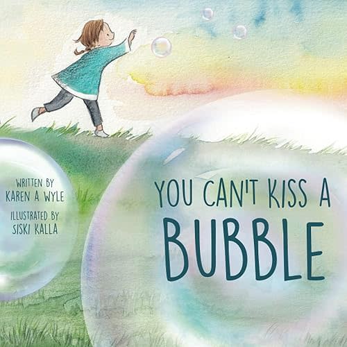 You Can't Kiss a Bubble Paperback – July 21, 2021