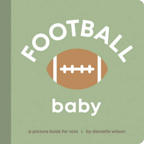 Let's Go! Baby Football Baby: Board Book for Early Learners, (Board Book)