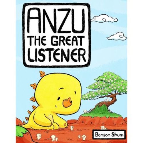Anzu the Great Listener - (Anzu the Great Kaiju) by Benson Shum (Hardcover)