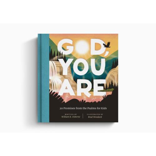 God, You Are: 20 Promises from the Psalms for Kids | Crossway