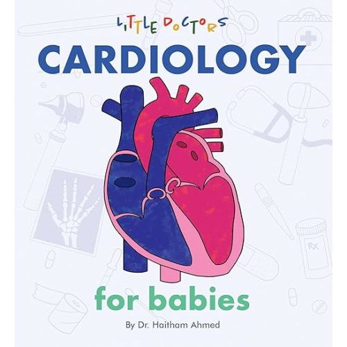 Cardiology for Babies Board book – September 7, 2020