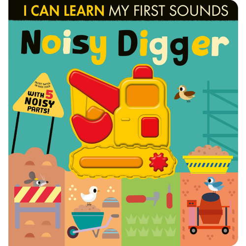 Noisy Digger: With 5 Noisy Parts! (Board Book)
