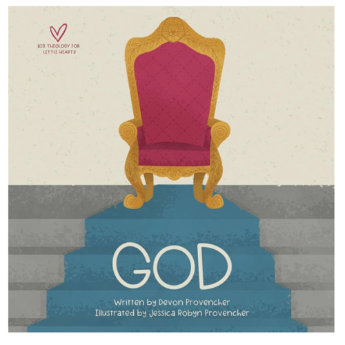 God (Big Theology for Little Hearts)