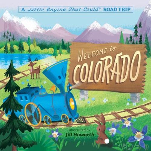 Welcome To Colorado: A Little Engine That Could Road Trip - By Watty Piper (board Book)