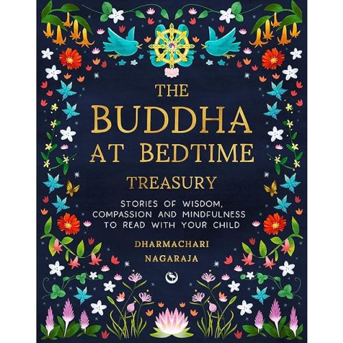The Buddha at Bedtime Treasury: Stories of Wisdom, Compassion and Mindfulness to Read with Your Child Hardcover – Illustrated, September 12, 2023