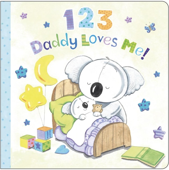 1 2 3 Daddy Loves Me! (Padded Board Book) — A Sweet Counting Story About Love, Learning, and Daddy Time