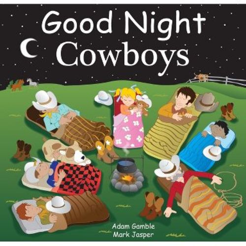 Good Night Cowboys - (Good Night Our World) by Adam Gamble & Mark Jasper (Board Book)