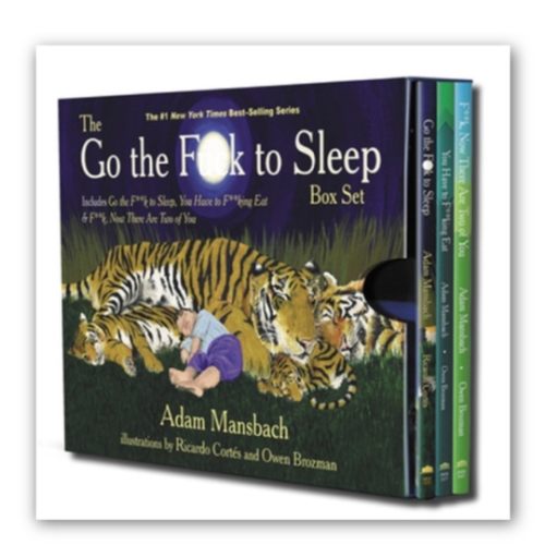 The Go the Fuck to Sleep Box Set: Go the Fuck to Sleep, You Have to Fucking Eat & Fuck, Now There Are Two of You (Go the F to Sleep) | Parnassus Books