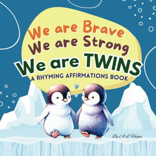 We are Brave. We are Strong. We are Twins. Rhyming Affirmations Book: An Empowering Keepsake For Kids Promoting Positive Thinking, Gratitude, ... Kindergarten, Ages 0-1, 2-3, 4 to 6, 7 to 10