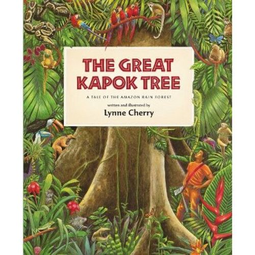 The Great Kapok Tree - By Lynne Cherry (paperback)