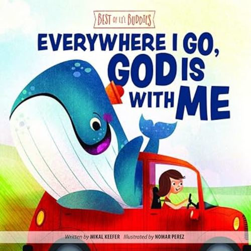 Everywhere I Go, God Is With Me (Best of Li’l Buddies)