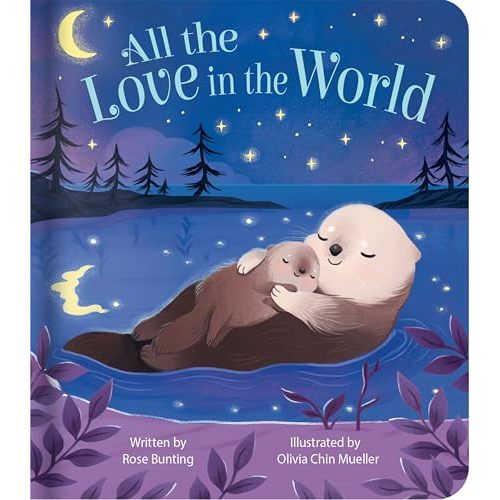 All the Love in the World: Board Book About Love and Family