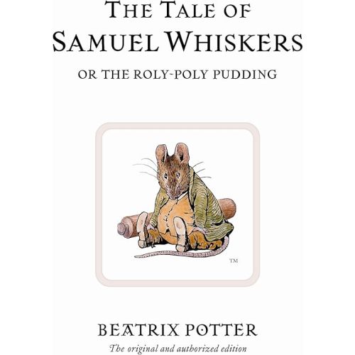 The Tale of Samuel Whiskers: Or the Roly-Poly Pudding (Peter Rabbit) Hardcover – Picture Book, September 16, 2002