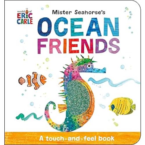 Mister Seahorse's Ocean Friends: A Touch-and-Feel Book (World of Eric Carle)