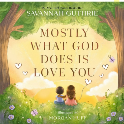 Mostly What God Does is Love You