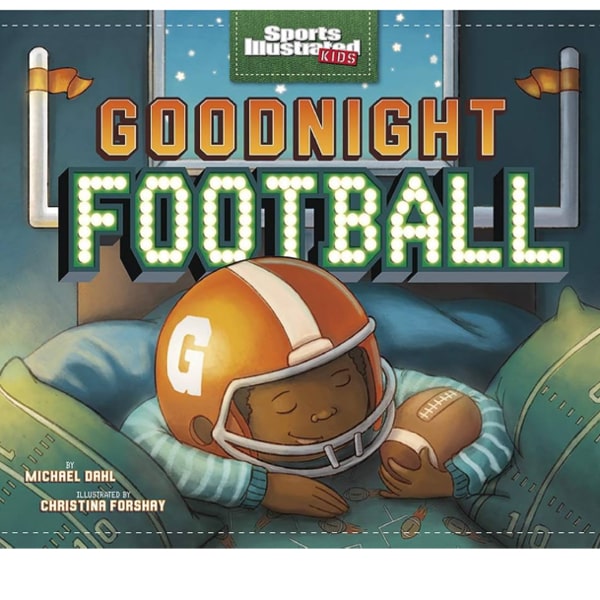 Goodnight Football (Sports Illustrated Kids Bedtime Books)