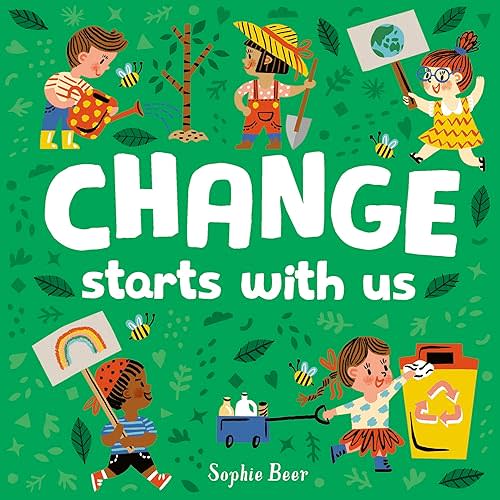 Change Starts With Us (It's Cool to be Kind) Board book – April 1, 2021