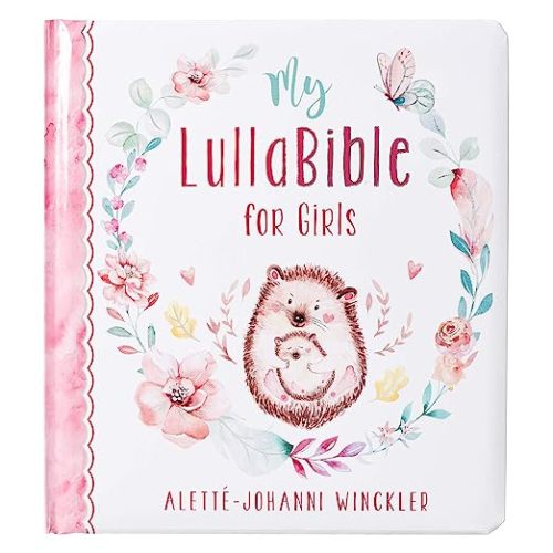 My LullaBible for Girls | Collection of 24 Lullabies for Baby Girls with Scripture | Padded Hardcover Gift Book for Parents, Ages 0-3