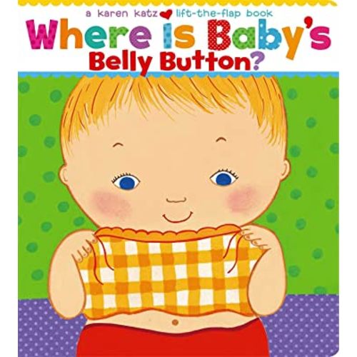 Where Is Baby's Belly Button? A Lift-the-Flap Book