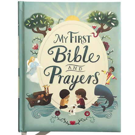 My First Bible and Prayers: Over 125 Prayers, Poems and Stories from the Old and New Testament for Young Children (Little Sunbeams)