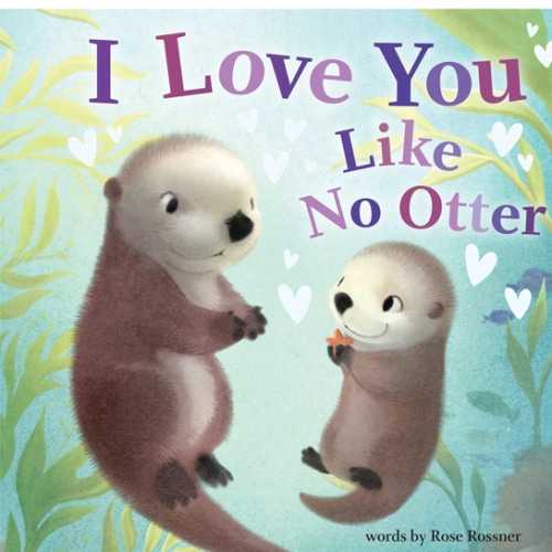 I Love You Like No Otter: A Funny and Sweet Animal Board Book for Babies and Toddlers this Easter (Punderland)