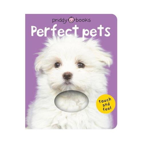 Bright Baby Touch & Feel Perfect Pets - (bright Baby Touch And Feel) By Roger Priddy (board Book)
