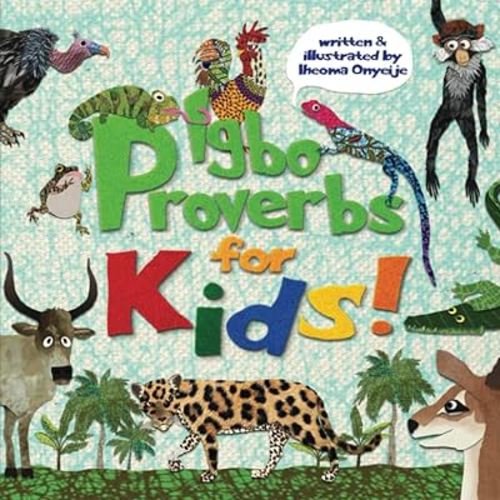Igbo Proverbs for Kids! (Igbo for Kids! (with Nna Nna & Nne Nne))
