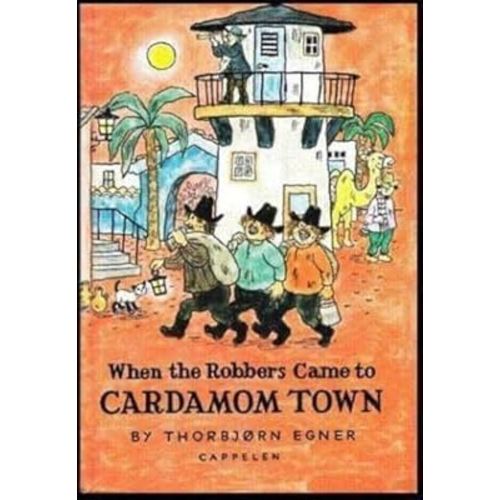 When the Robbers Came to Cardamom Town