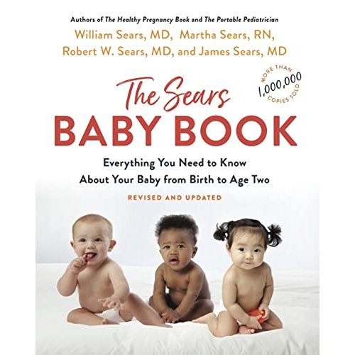 The Sears Baby Book: Everything You Need to Know About Your Baby from Birth to Age Two