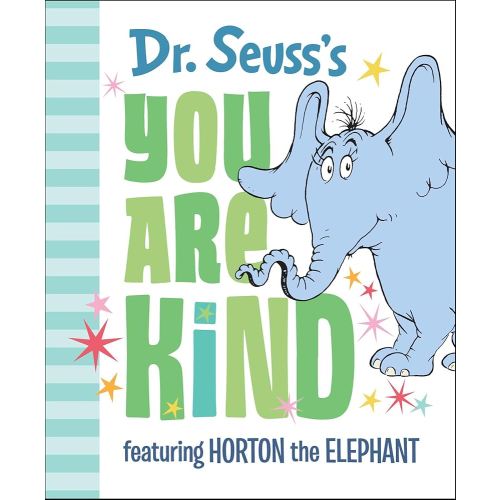 Dr. Seuss's You Are Kind: Featuring Horton the Elephant